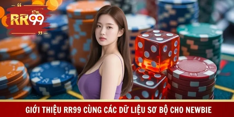 Giới thiệu RR99 cùng các dữ liệu sơ bộ cho newbie